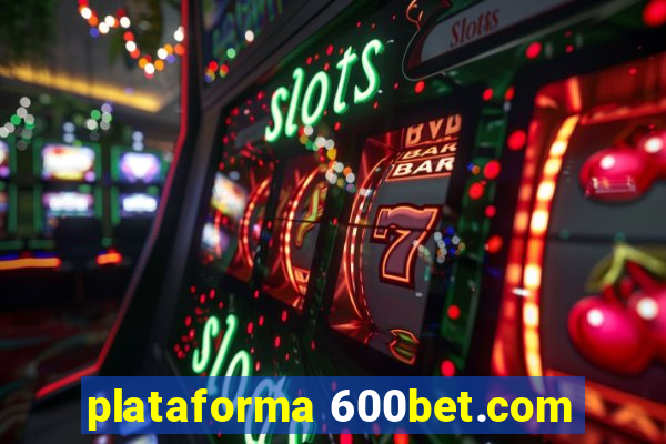 plataforma 600bet.com